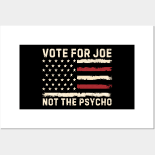 Vote For Joe Not The Psycho 2024 Posters and Art